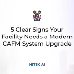 5-signs-facility-needs-to-upgrade-to-modern-cafm